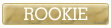 Rookie